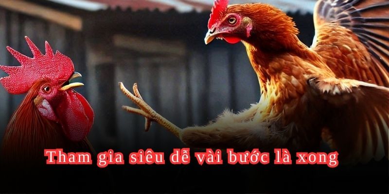 Tham gia siêu dễ vài bước là xong
