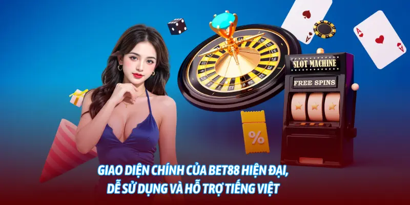 Giao diện chính của BET88 hiện đại, dễ sử dụng và hỗ trợ tiếng Việt