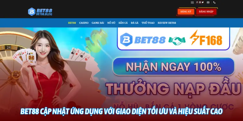 BET88 cập nhật ứng dụng với giao diện tối ưu và hiệu suất cao